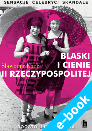 Blaski i cienie II Rzeczypospolitej e-book