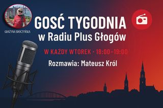 Gość Tygodnia w Radiu Plus Głogów - Grażyna Sroczyńska