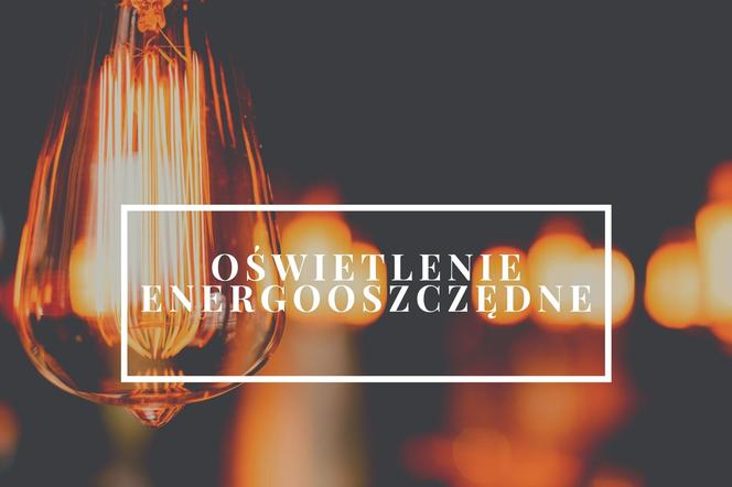 Oświetlenie energooszczędne