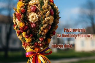 Pozdrowienia na Niedzielę Palmową 13 kwietnia. Miłe słowa na dzień dobry