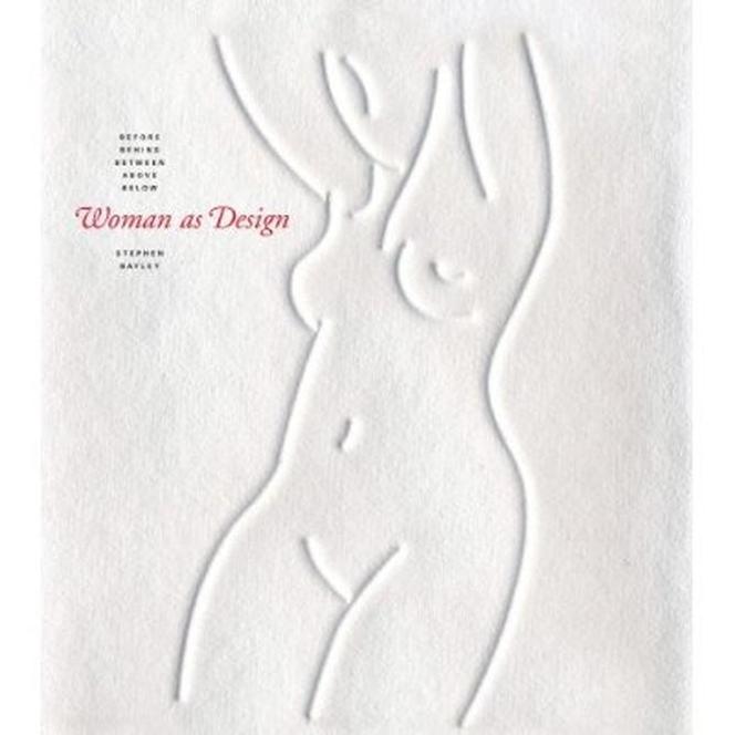 Kobieta jako arcydzieło dizajnu? O książce Stephena Beyleya