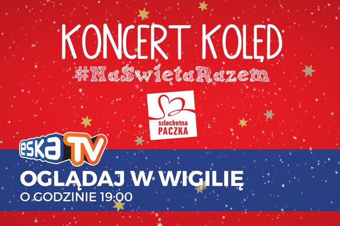 Koncert Kolęd #naŚwiętaRazem w TV. Gdzie oglądać finał Szlachetnej Paczki?