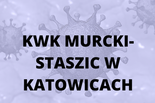 KWK Murcki - Staszic w Katowicach. Ponad 150 zakażonych