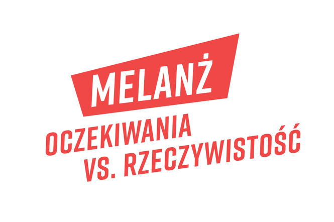 melanż. oczekiwania vs. rzeczywistość