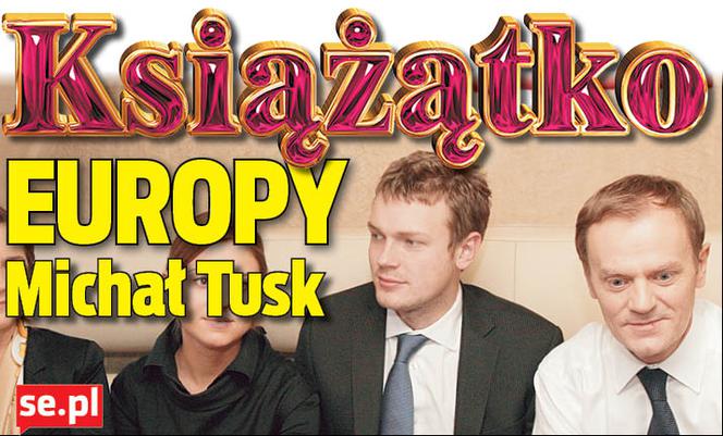 Książątko Europy Michał Tusk