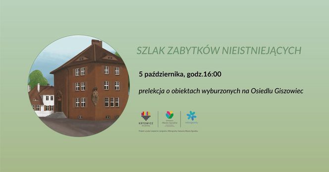 Prelekcja o obiektach wyburzonych na osiedlu Giszowiec - sobota 5 października