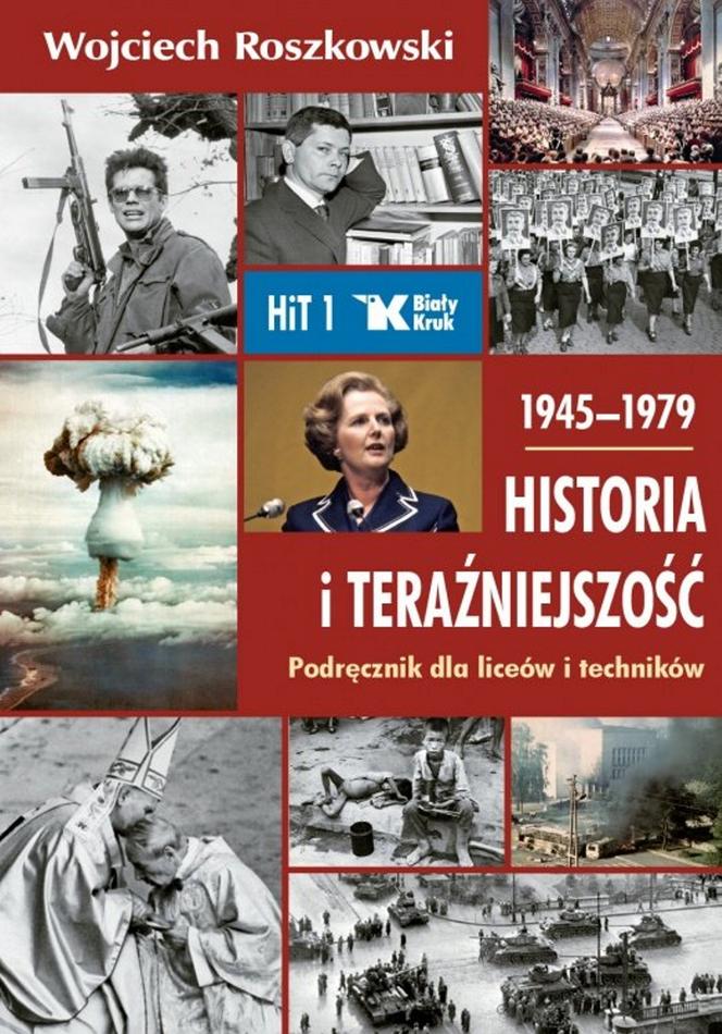 Historia i Teraźniejszość Podręcznik 1945–1979 Wojciech Roszkowski