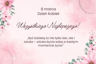 Najpiękniejsze życzenia na Dzień Kobiet 8 marca