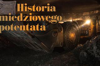 Super Historia - Historia miedziowego potentata