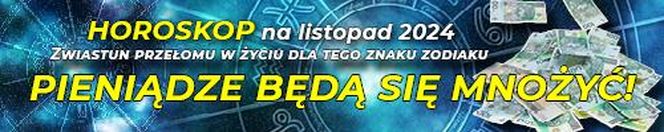 Horoskop na listopad 2024. Zwiastun przełomu w życiu dla tego znaku zodiaku. Pieniądze będą się mnożyć!