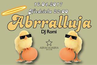 6. Impreza Abrralluja w Abracadabra Da Club, niedziela 16 kwietnia