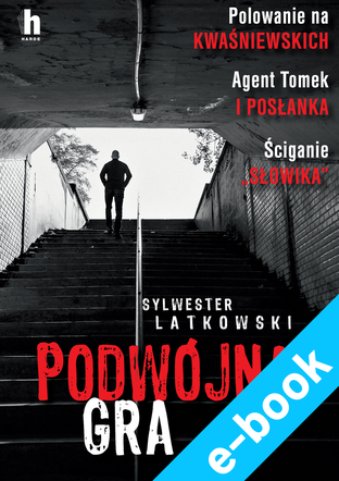 Podwójna gra. Sylwester Latkowski e-book