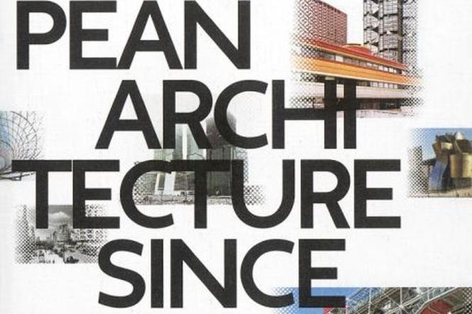 Hans Ibelings, European Architecture Since 1890, SUN, Amsterdam 2011  