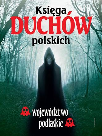 e-poradnik - Wieka księga duchów polskich - województwo podlaskie