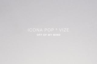 Icona Pop & VIZE - Off Of My Mind