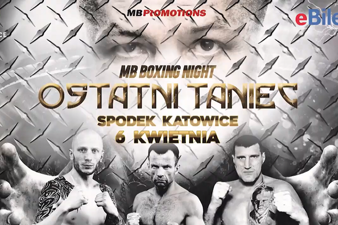MB Boxing Night: Ostatni Taniec - KARTA WALK, walki. Kto walczy 6.04.2019?