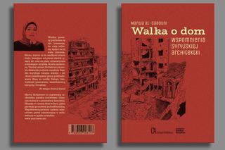 Walka o dom. Wspomnienia syryjskiej architektki