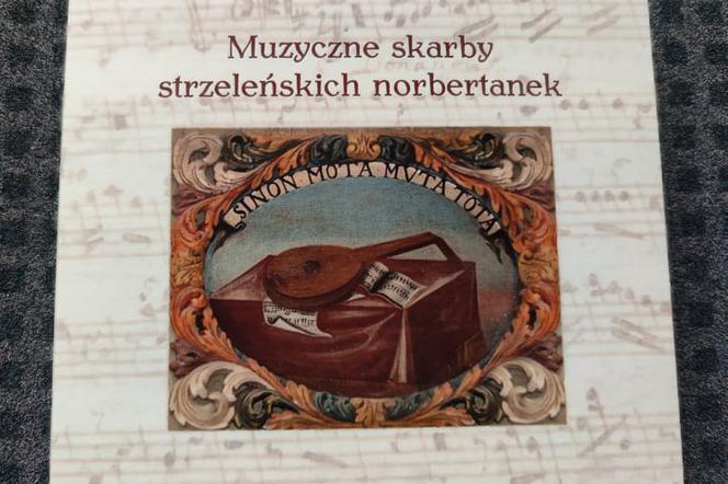 „Muzyczne skarby strzeleńskich norbertanek” 