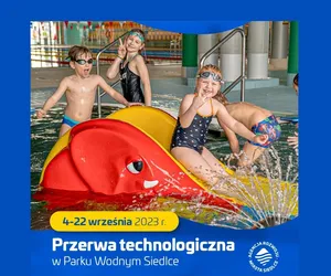 Rozpoczęła się przerwa technologiczna w siedleckim Parku Wodnym. Potrwa kilka tygodni