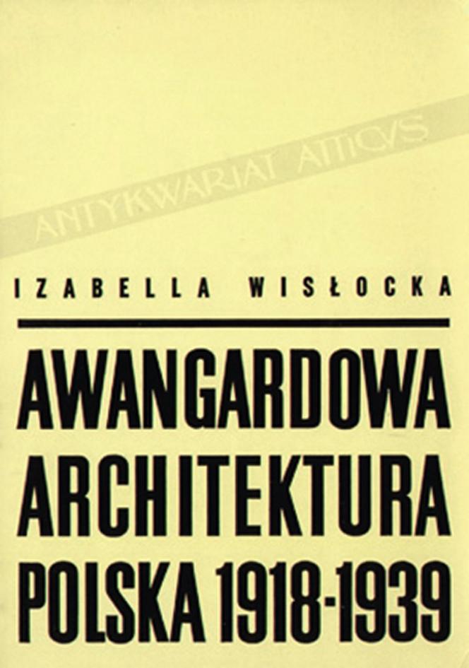 Izabela Wisłocka, Awangardowa architektura polska 1918-1939, Warszawa 1968