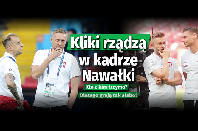 Kliki rządzą w kadrze Nawałki