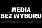MEDIA BEZ WYBORU! List otwarty do władz Rzeczypospolitej Polskiej i liderów ugrupowań politycznych