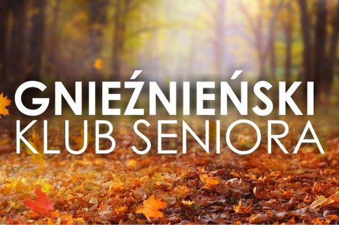 Ruszają zapisy do Gnieźnieńskiego Klubu Seniora