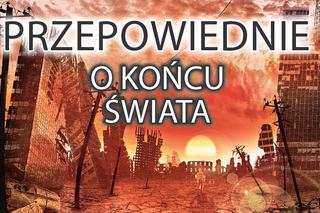 Przepowiednie o końcu świata! Sprawdź kiedy to się stanie