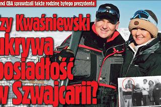Czy Kwaśniewski  ukrywa posiadłość  w Szwajcarii?