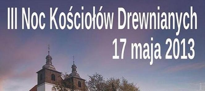 Noc Kościołów Drewnianych: 17 maja 2013; początek zwiedzania - w Poznaniu
