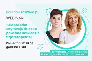 Redaktor naczelna zaprasza na webinar Teleporada: Czy twoje dziecko powinno odwiedzić fizjoterapeutę?