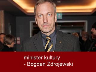 minister kultury - Bogdan Zdrojewski