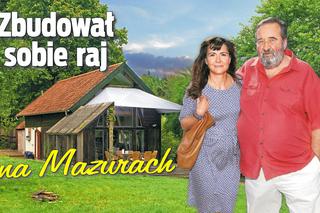 Krzysztof Kowalewski i jego żona Agnieszka Suchora budowali własny raj na Mazurach
