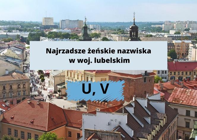 To najrzadsze zeńskie nazwiska w woj. lubelskim. Sprawdź, czy Twoje do nich należy!