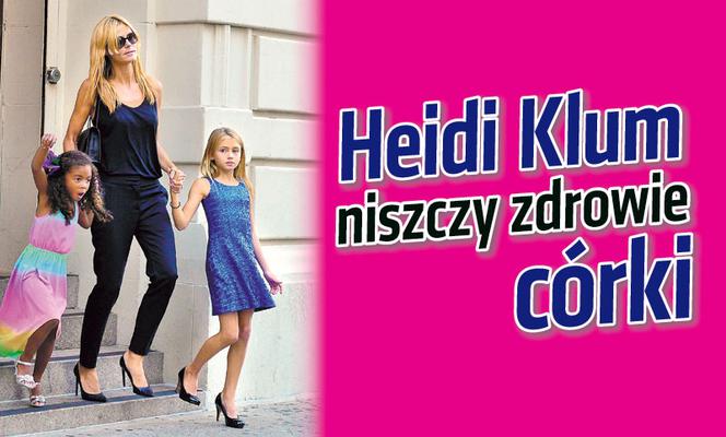 Heidi Klum  niszczy zdrowie córki