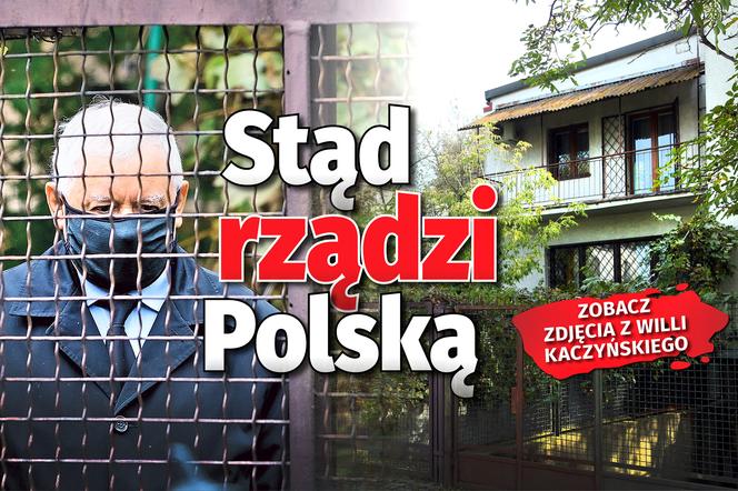Kaczyński stąd rządzi Polską