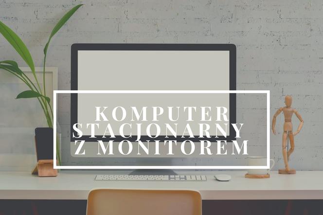 Komputer stacjonarny z monitorem