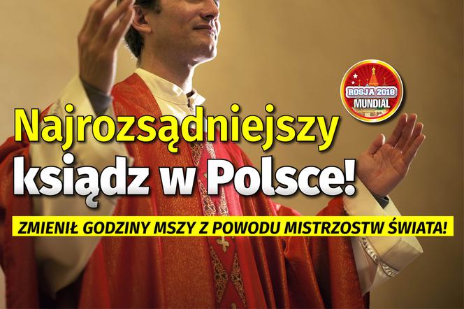 Najrozsądniejszy ksiądz w Polsce! Zmienił godziny mszy z powodu mistrzostw świata!