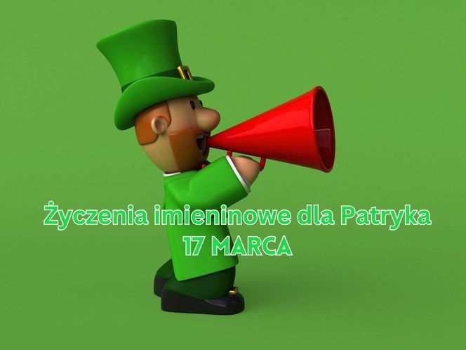 Życzenia imieninowe dla Patryka 17 marca