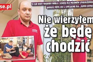 Sparaliżowany Dariusz Fidyk postawiony na nogi: Nie wierzyłem, że będę chodzić!