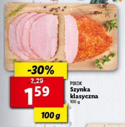 Szynka klasyczna Pikok– 1,59 zł/100 g   