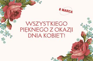 Wspaniałe kartki na Dzień Kobiet online 2023 do pobrania. Gotowe życzenia za darmo