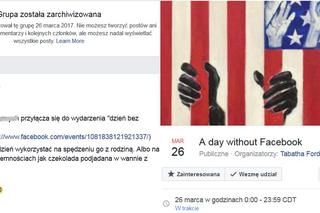 Facebook: twoja grupa zniknęła 26.03.2017? To Dzień bez Facebooka!