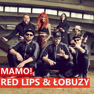 Red Lips & Łobuzy - takiego połączenia jeszcze nie było! Piosenka Mamo