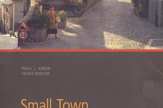 Paul L. Knox, Heike Mayer, Small Town Sustainability. Economic, social, and environmental innovation, Birkhäuser 2009