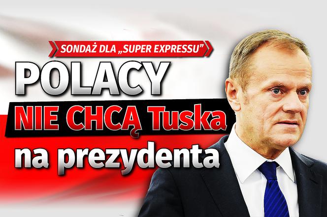 Polacy nie chcą Tuska na prezydenta