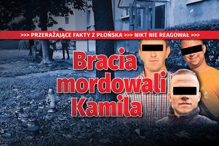 Przerażające fakty z Płońska! Bracia mordowali Kamila. Nikt nie reagował!