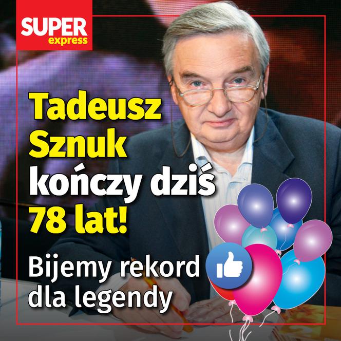  Tadeusz Sznuk kończy dziś 78 lat!  Bijemy rekord like dla legendy (poprawione) 