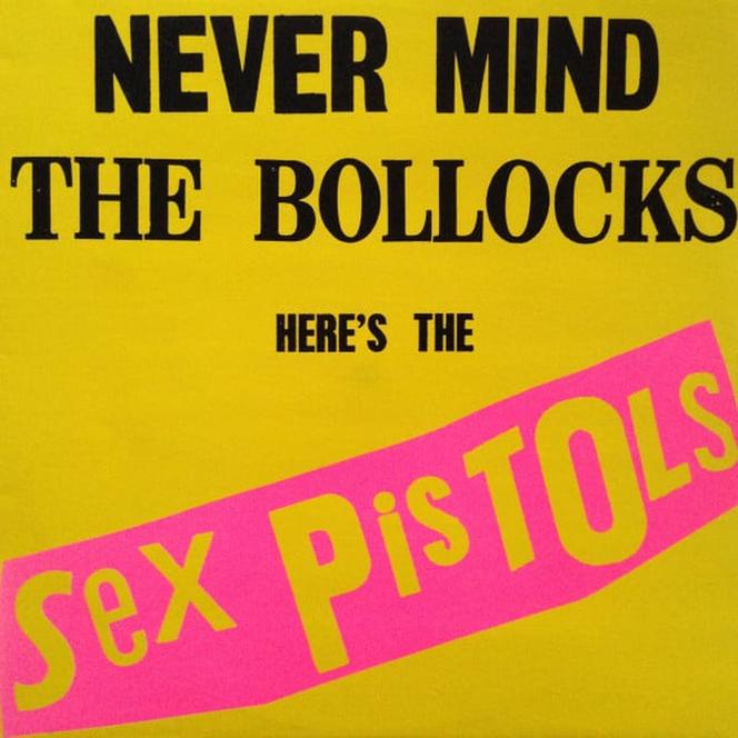 Sex Pistols - Never Mind the Bollocks, Here’s the Sex Pistols (1977)