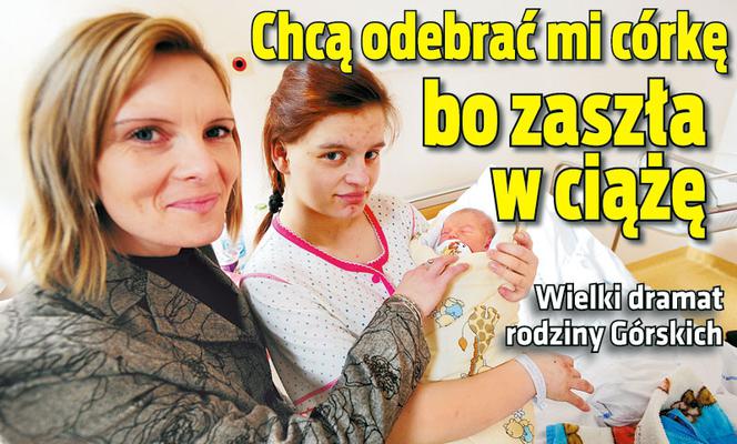 Chcą odebrać mi córkę bo zaszła  w ciążę